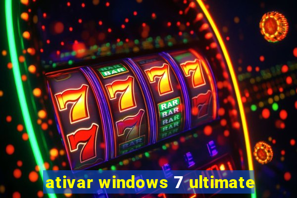 ativar windows 7 ultimate